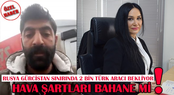 Rusya Gürcistan Sınırında 2 Bin Türk Aracı Bekliyor!