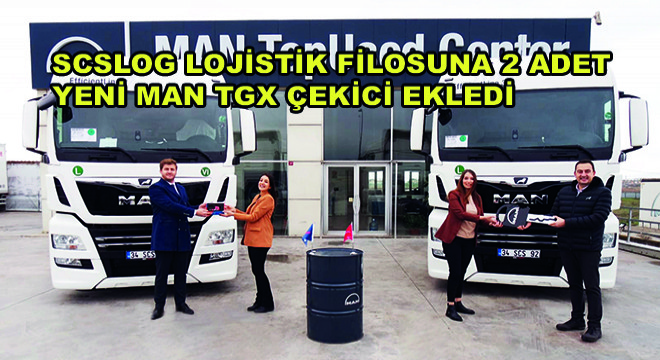 SCSLOG Lojistik Filosuna 2 Adet Yeni Man TGX Çekici Ekledi