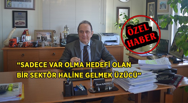  Sadece Var Olma Hedefi Olan Bir Sektör Haline Gelmek Gerçekten Üzücü 