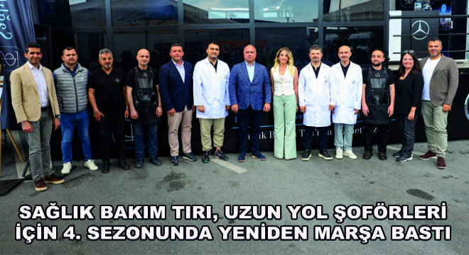 Sağlık Bakım Tırı, Uzun Yol Şoförleri İçin 4. Sezonunda Yeniden Marşa Bastı