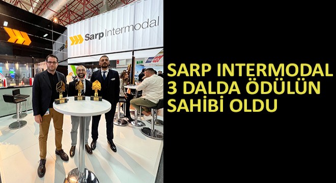 Sarp Intermodal a 3 Dalda Ödülün Sahibi Oldu