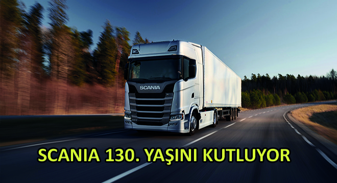 Scania 130. Yaşını Kutluyor