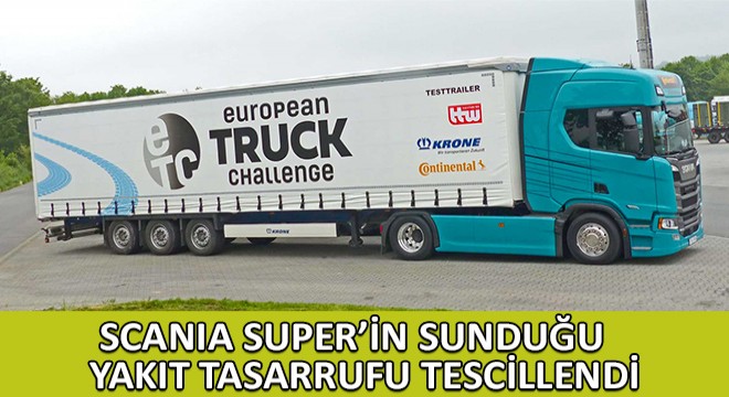Scania Super’in Sunduğu Yakıt Tasarrufu Tescillendi
