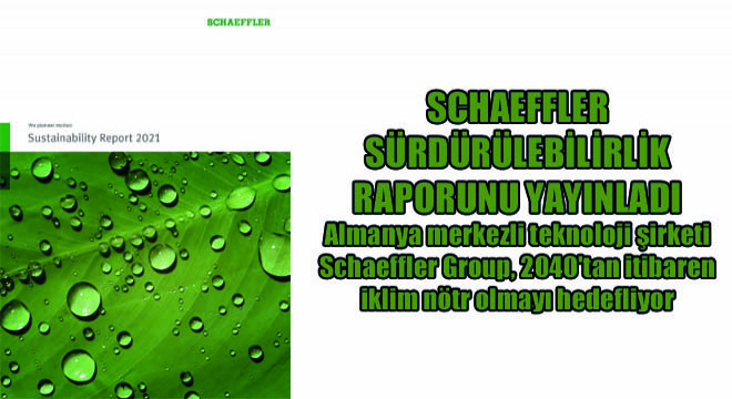 Schaeffler Sürdürülebilirlik Raporunu Yayınladı