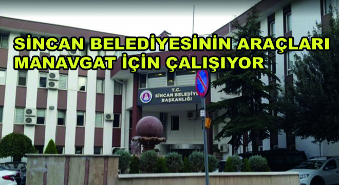 Sincan Belediyesinin Araçları Manavgat İçin Çalışıyor