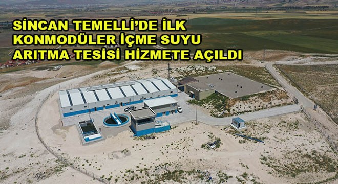 Sincan Temelli’de İlk Konmodüler İçme Suyu Arıtma Tesisi Hizmete Açıldı