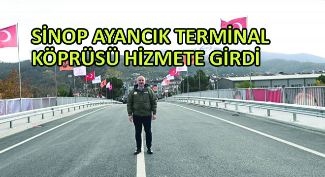 Sinop Ayancık Terminal Köprüsü Hizmete Girdi