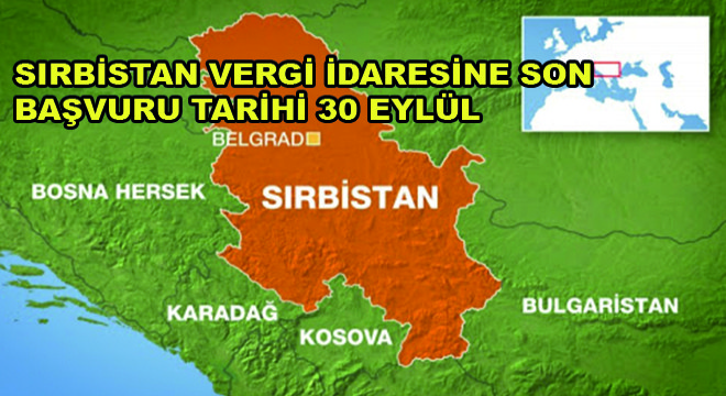 Sırbistan Vergi İdaresine Son Başvuru Tarihi 30 Eylül