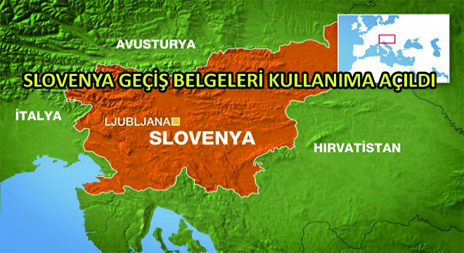 Slovenya Geçiş Belgeleri Kullanıma Açıldı