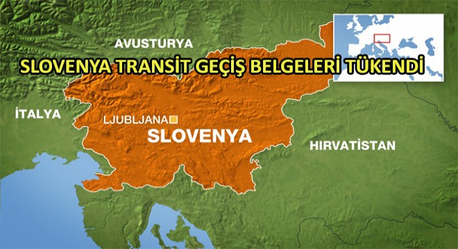 Slovenya Transit Geçiş Belgeleri Tükendi