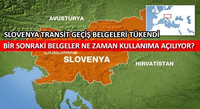 Slovenya Transit Geçiş Belgeleri Tükendi