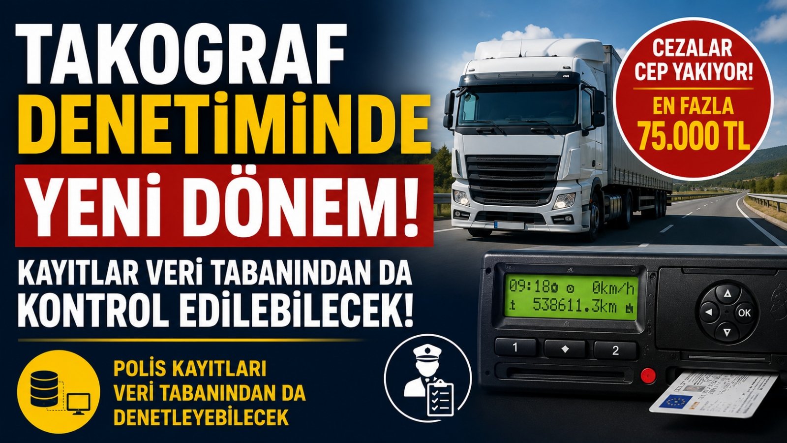 Şoförler Dikkat! Takografta 75 Bin TL’ye Varan Ceza: Denetimde Yeni Dönem