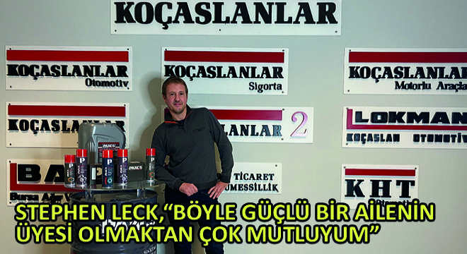 Stephen Leck,  Böyle Güçlü Bir Ailenin Üyesi Olmaktan Çok Mutluyum 