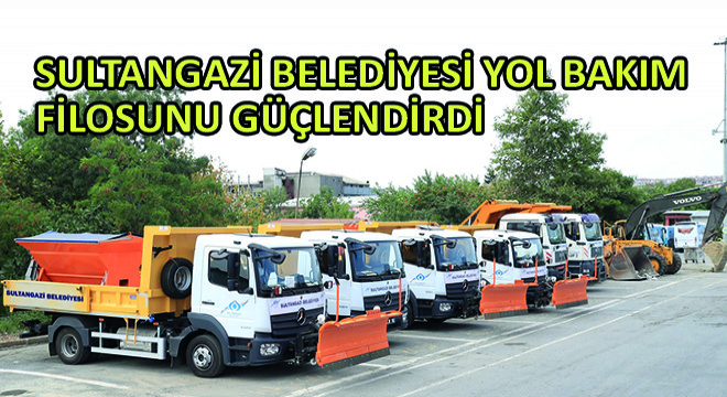 Sultangazi Belediyesi Yol Bakım Filosunu Güçlendirdi