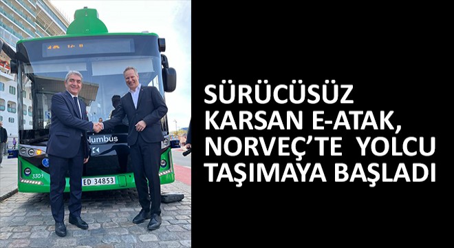 Sürücüsüz Karsan e-ATAK, Norveç’te  Yolcu Taşımaya Başladı