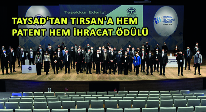 TAYSAD tan Tırsan a Hem Patent Hem İhracat Ödülü