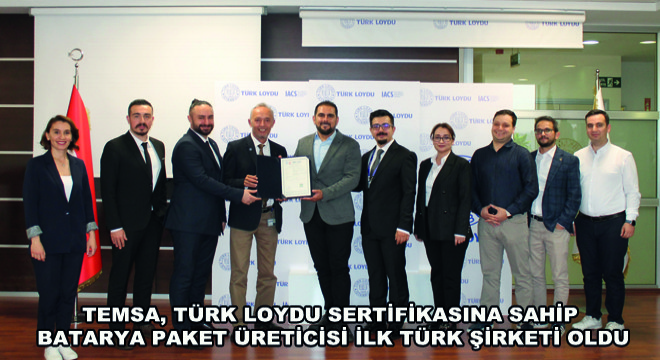 TEMSA, TÜRK LOYDU Sertifikasına Sahip   Batarya Paket Üreticisi İlk Türk Şirketi Oldu