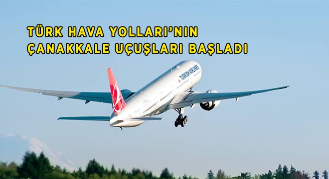 THY nin Çanakkale Seferleri Başladı