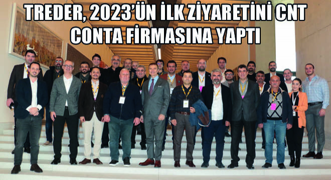 TREDER, 2023’ün İlk Ziyaretini CNT Conta Firmasına Yaptı