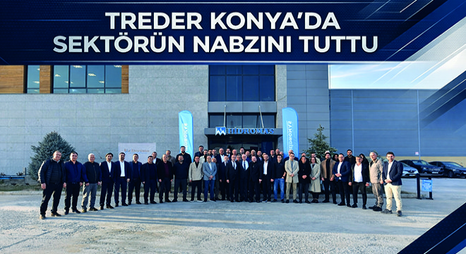 TREDER Konya’da Sektörün Nabzını Tuttu