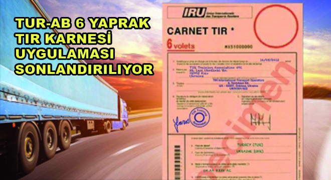 TUR-AB 6 Yaprak TIR Karnesi Uygulaması 31 Ağustos İtibari İle Sonlandırılıyor