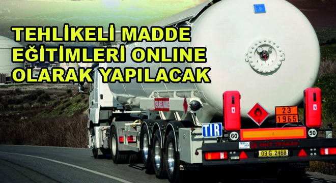 Tehlikeli Madde Eğitimleri Online Olarak Yapılacak