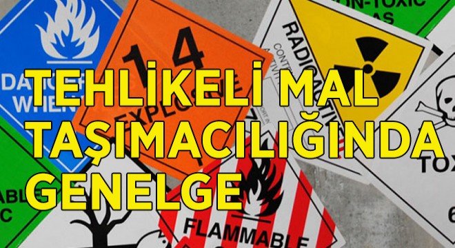 Tehlikeli Madde Taşımacılığında Genelge