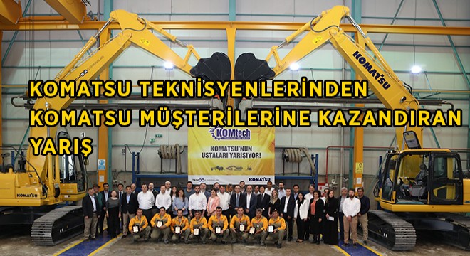 Teknisyenler Yarıştı,  Komatsu Müşterileri Kazandı