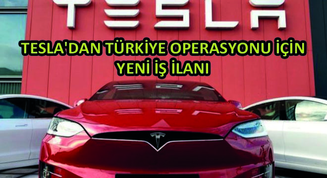Tesla dan Türkiye Operasyonu İçin Yeni İş İlanı