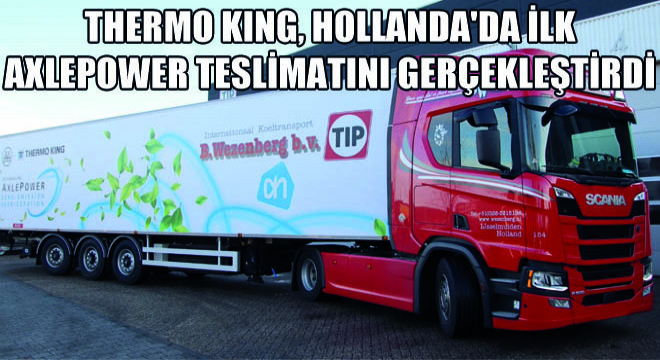 Thermo King, Hollanda da İlk AxlePower Teslimatını Gerçekleştirdi