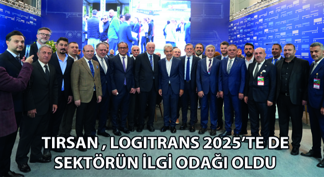 Tırsan, Logitrans 2025 te de Sektörün İlgi Odağı Oldu