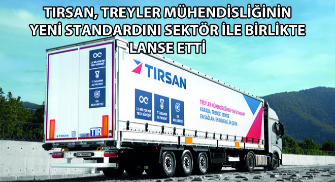 Tırsan, Treyler Mühendisliğinin Yeni Standardını Sektör ile Birlikte Lanse Etti