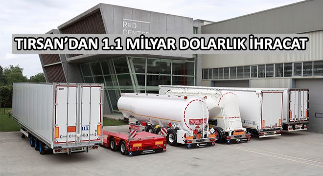 Tırsan’dan 1.1 Milyar Dolarlık İhracat