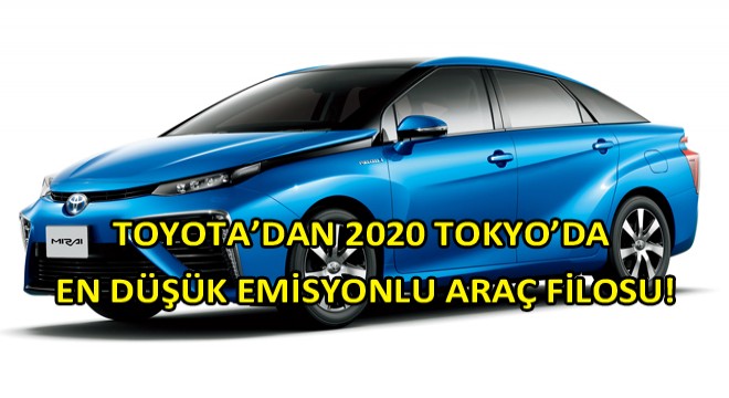 Toyota, 2020 Tokyo Olimpiyatları İçin Hazırlanıyor!