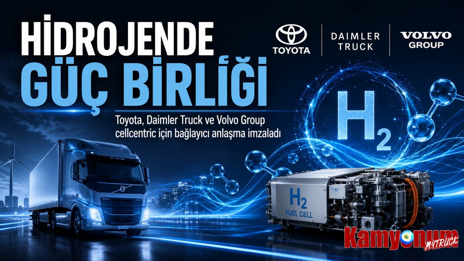 Toyota, Daimler Truck ve Volvo Group, Hidrojen Yakıt Hücresi Şirketi cellcentric İçin Bağlayıcı Anlaşma İmzaladı