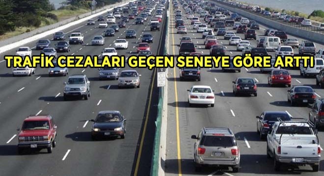 Trafik Cezaları Geçen Seneye Göre Arttı