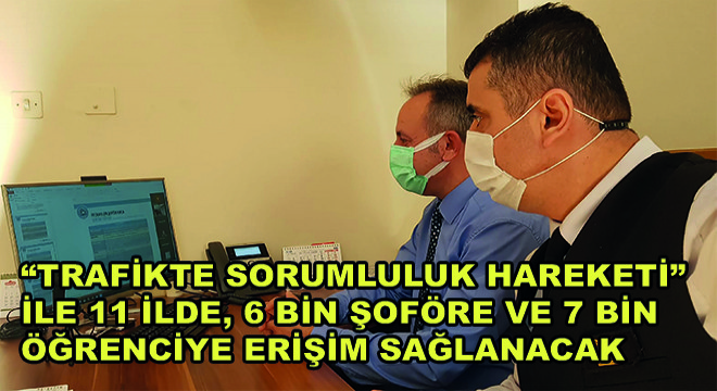 Trafikte Sorumluluk Hareketi ile 11 İlde, 6 Bin Şoföre ve 7 Bin Öğrenciye Erişim Sağlanacak