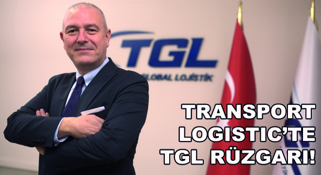 Transport Logistic’te TGL Rüzgarı!