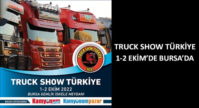 Truck Show Türkiye 1-2 Ekim de Bursa da