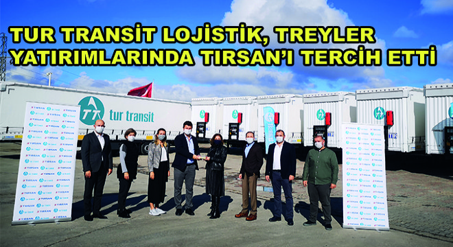 Tur Transit Lojistik, Treyler Yatırımlarında Tırsan’ı Tercih Etti