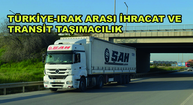 Türkiye-Irak Arası İhracat ve Transit Taşımacılık