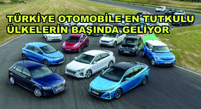 Türkiye Otomobile En Tutkulu Ülkelerin Başında Geliyor