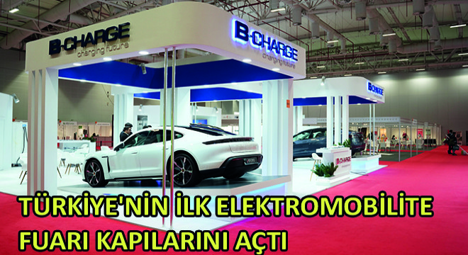 Türkiye nin İlk Elektromobilite Fuarı Kapılarını Açtı