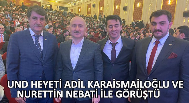 UND, Mardin’de Lojistik Üs Merkezi Projesine Dair Detayları Adil Karaismaioğlu ve Nurettin Nebati’ye Sundu