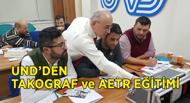 UND den Takograf ve AETR EĞİTİMİ