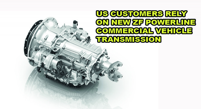 US Customers Rely on New ZF PowerLine Commercial Vehicle Transmission