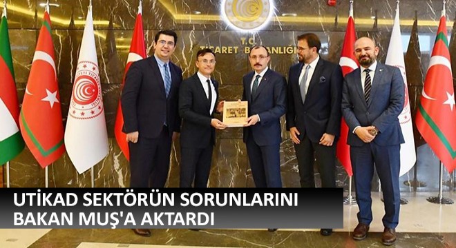 UTİKAD Sektörün Sorunlarını Bakan Muş a Aktardı