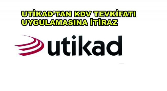 UTİKAD tan KDV Tevkifatı Uygulamasına İtiraz