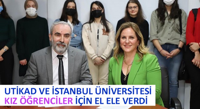 UTİKAD ve İstanbul Üniversitesi Kız Öğrenciler İçin El Ele Verdi