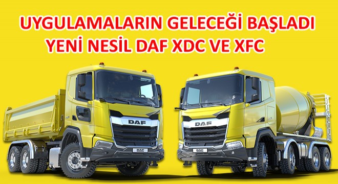 Uygulamaların Geleceği Başladı; Yeni Nesil DAF XDC ve XFC